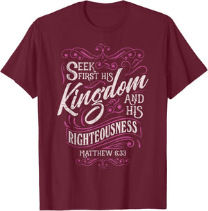 Seek First His Kingdom Matthew 6:33 Salvation Bible Verse T-Shirt - T-Shirt | Maroon