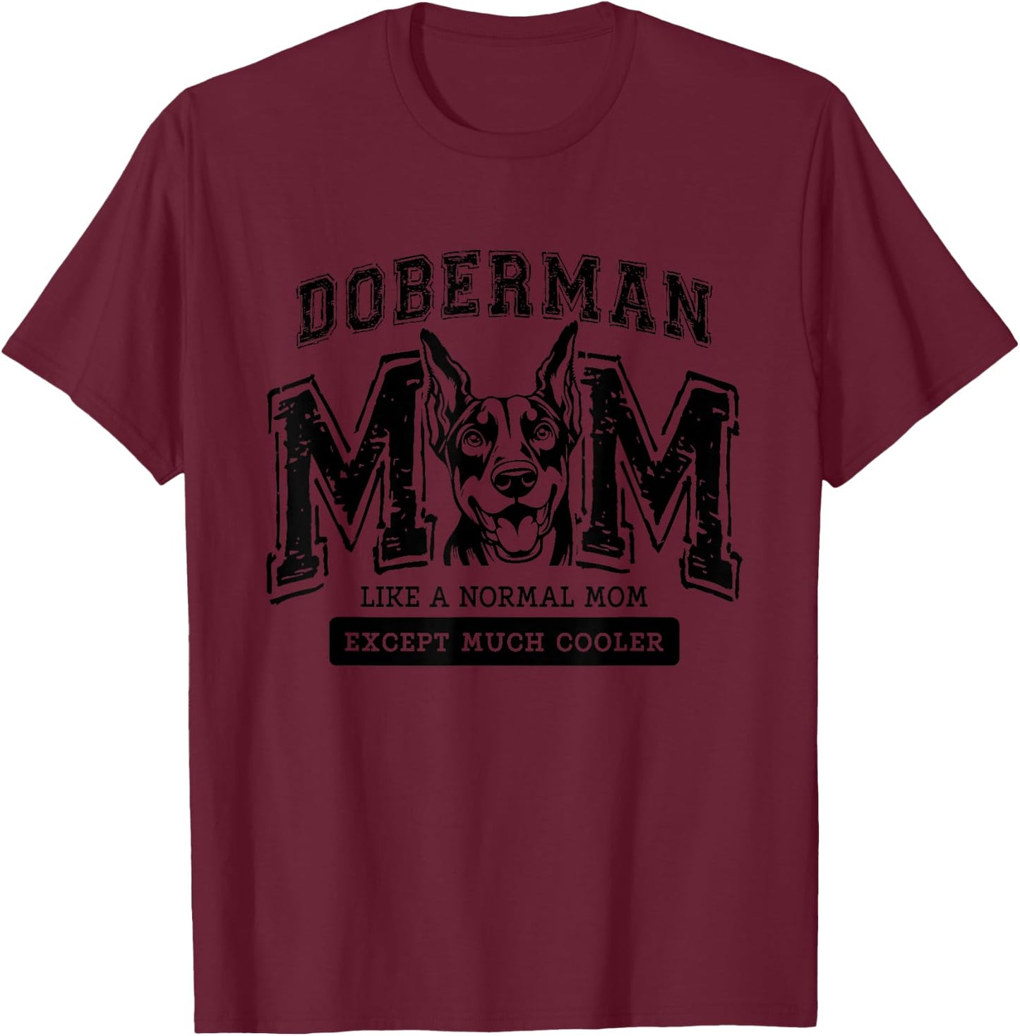 Doberman Mom Funny Mother's Day Retired Dog Owner Vintage T-Shirt - T-Shirt | Maroon