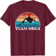 Team Orca - Whale Orcas Sea Ocean Retro Sunset Distressed T-Shirt - T-Shirt | Maroon