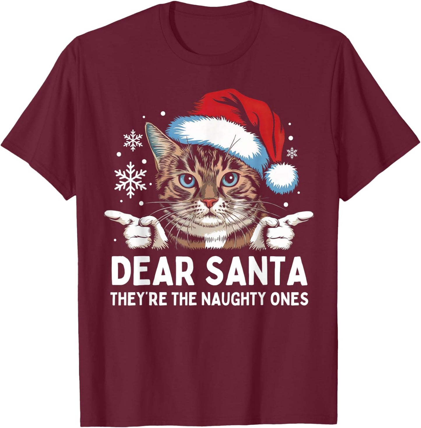 Funny Cat Dear Santa They Are The Naughty Ones Christmas Men Women Kids T-Shirt - T-Shirt | Maroon
