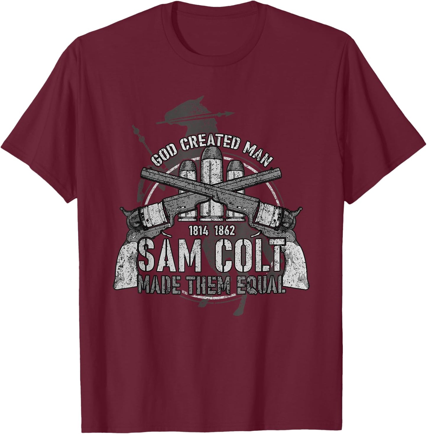 God Created Man Sam Colt Made Them Equal T-Shirt - T-Shirt | Maroon