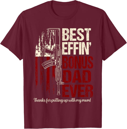 Funny Bonus dad shirts Best effin bonus dad ever T-Shirt - T-Shirt | Maroon