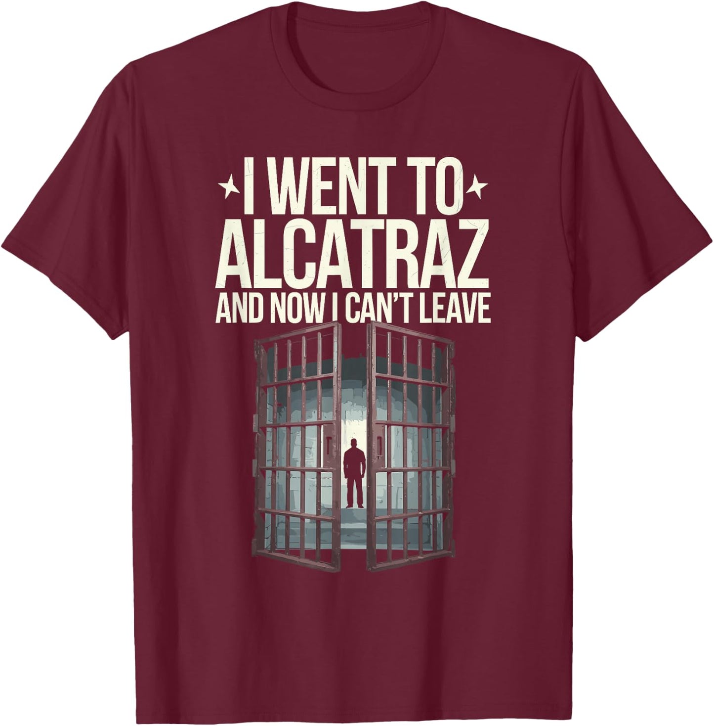 Prison Life Notorious Prison Alcatraz Inmates Penitentiary T-Shirt - T-Shirt | Maroon