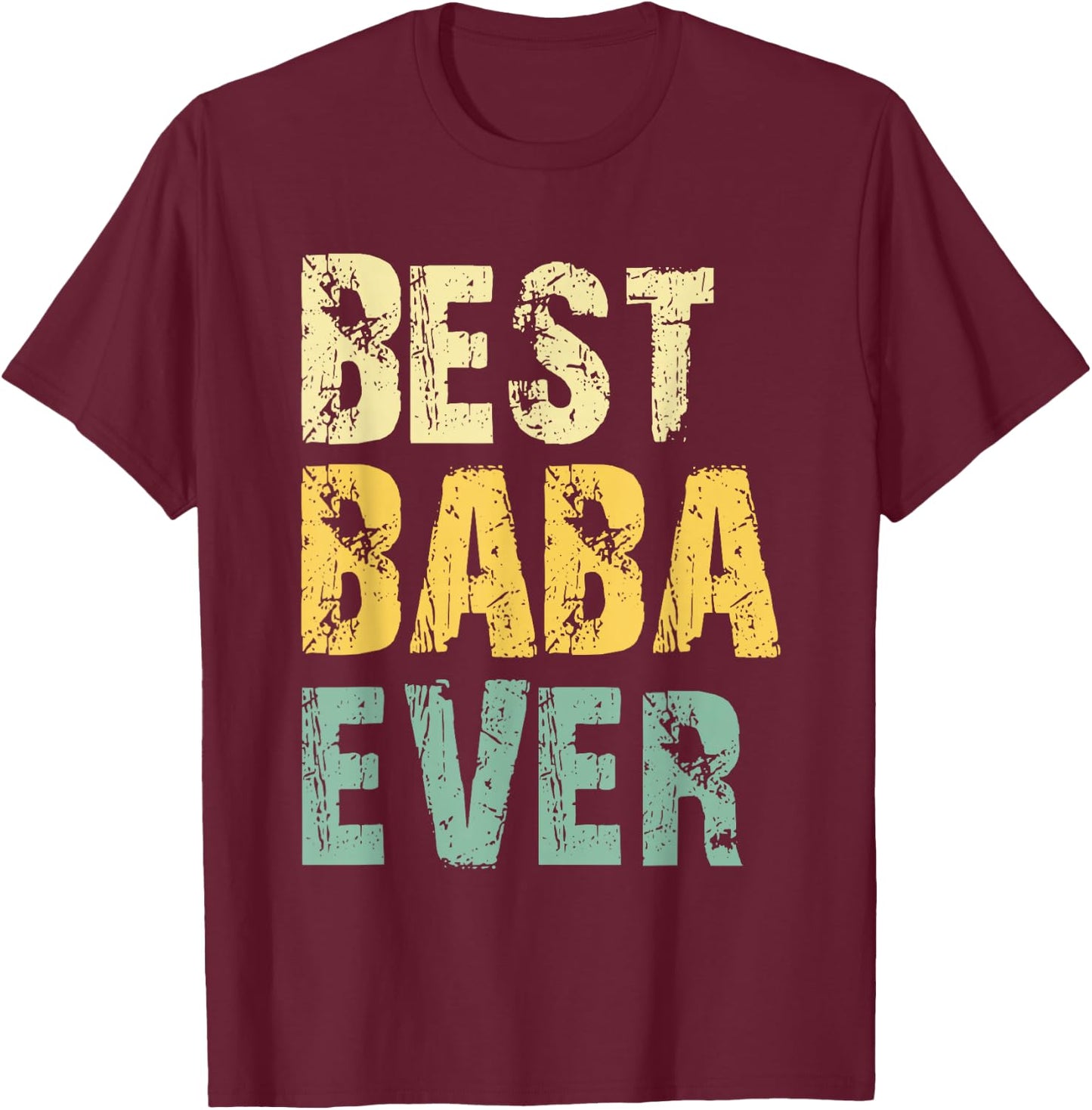 Best Baba Ever Funny Retro Vintage T-Shirt - T-Shirt | Maroon