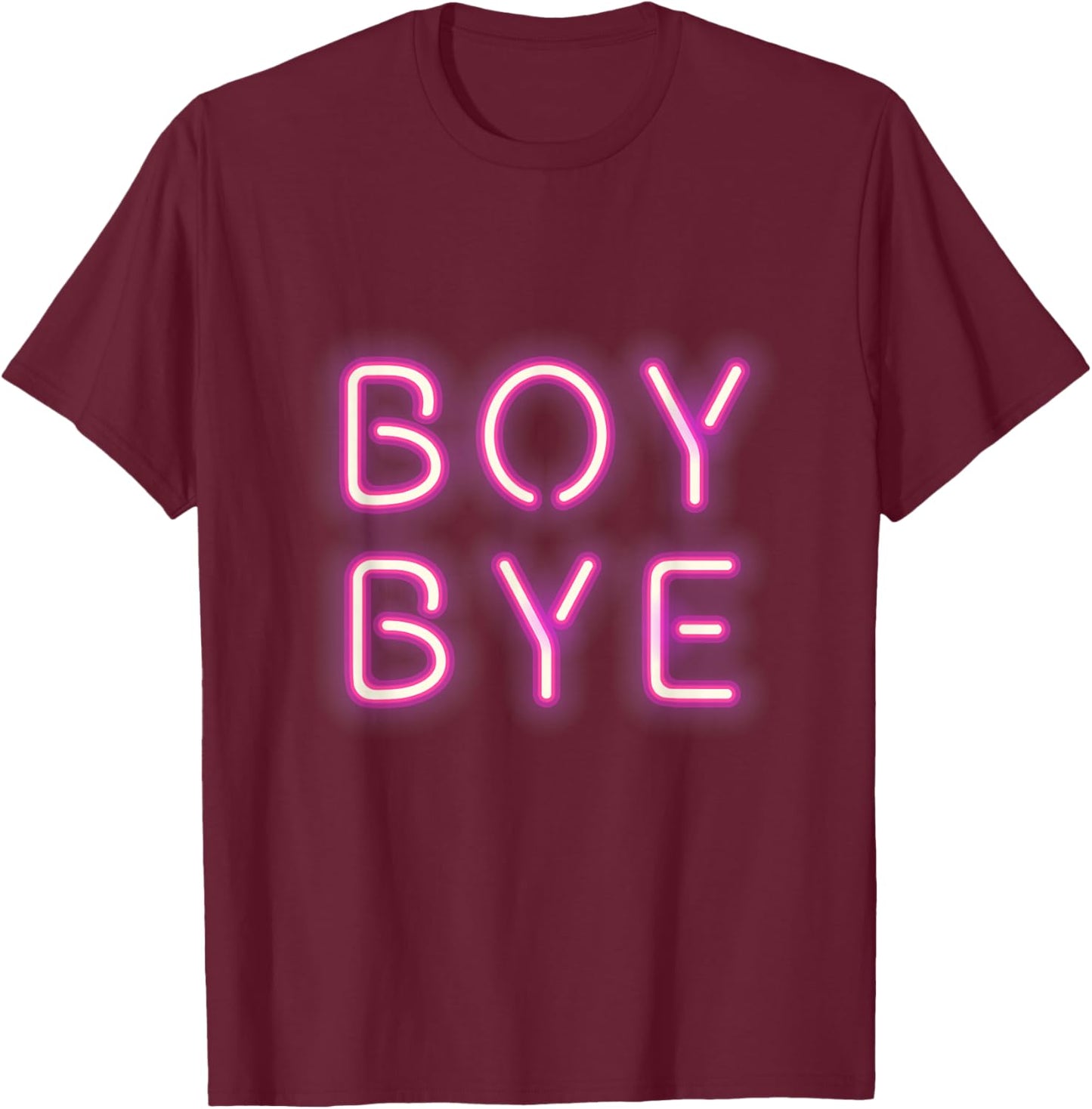 Boy Bye Neon Letters Sign Millenial Pink T-Shirt - T-Shirt | Maroon