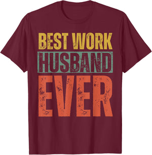 Best Work Husband Ever Co-Worker Co Worker Colleague T-Shirt - T-Shirt | Maroon