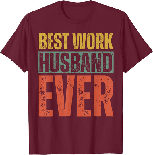 Best Work Husband Ever Co-Worker Co Worker Colleague T-Shirt - T-Shirt | Maroon
