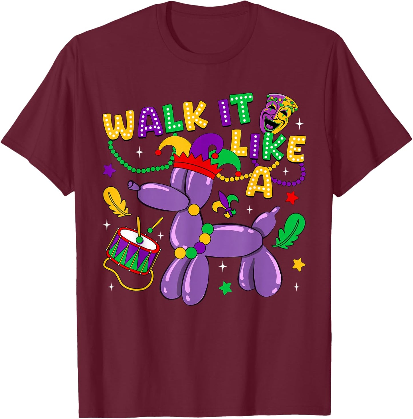Walk It Like A Dog Mardi Gras Carnival Party Women Men Kid T-Shirt - T-Shirt | Maroon