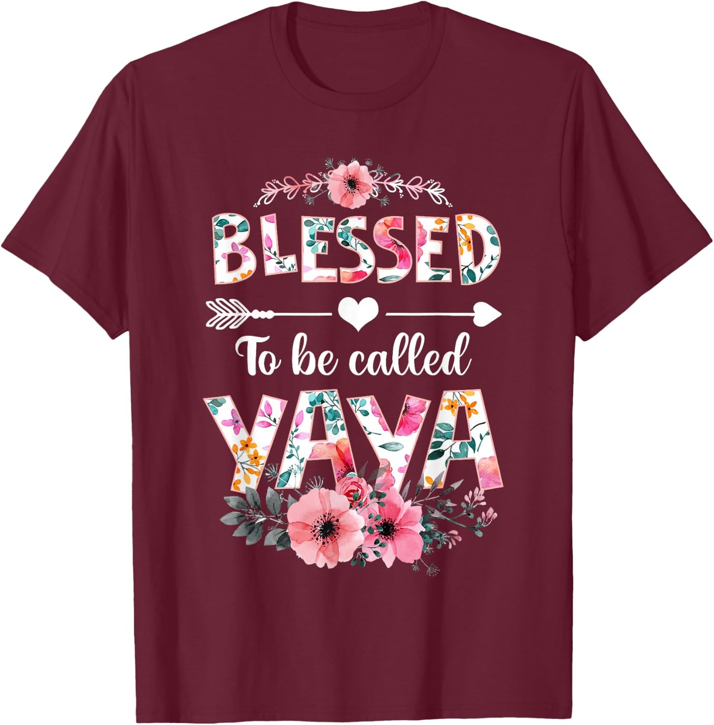 Blessed to be called Yaya Shirt Funny Yaya Mother's Day T-Shirt - T-Shirt | Maroon
