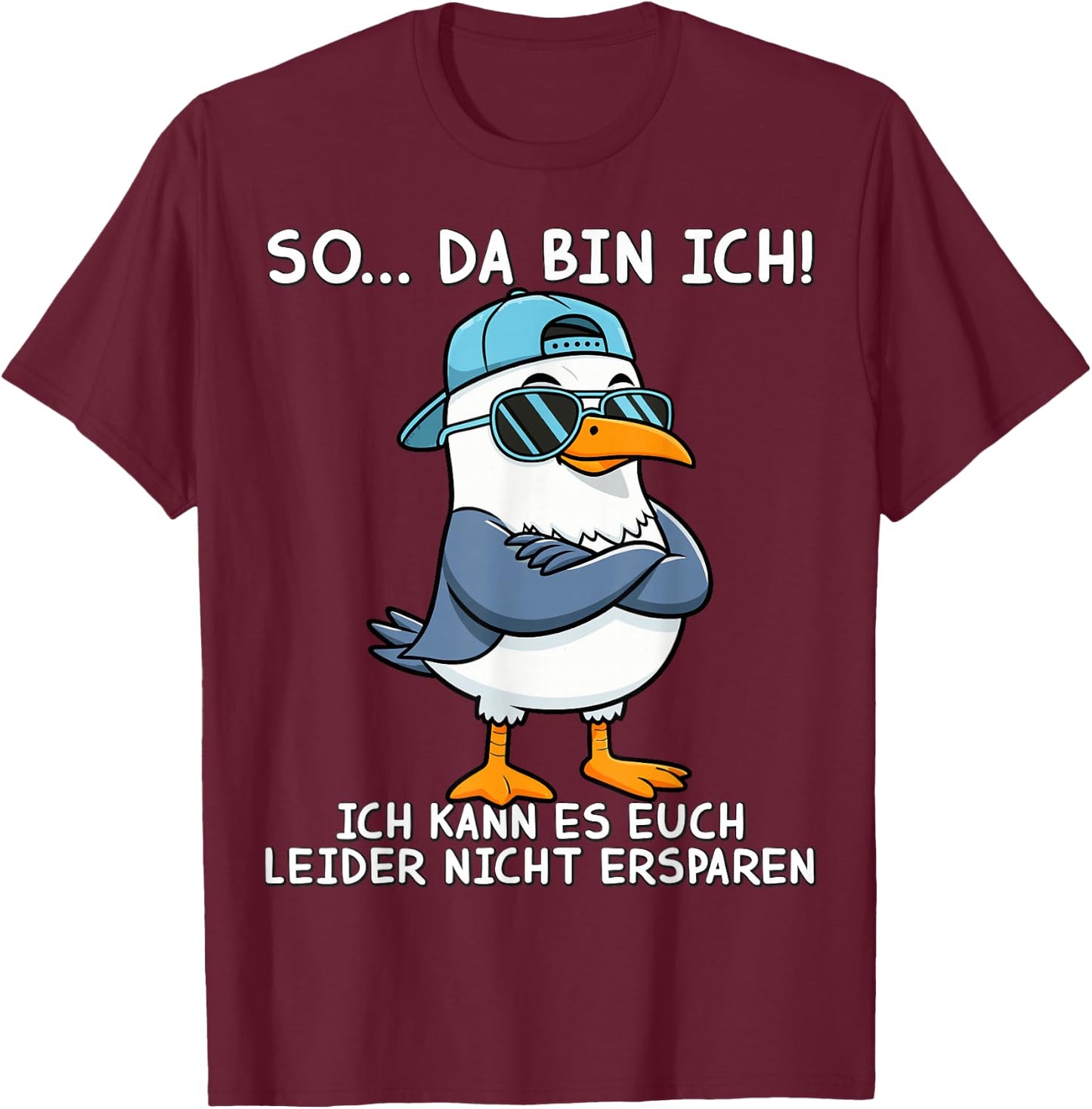Funny Sprüch Lustige Männer Damen Möwe So Da Bin Ich T-Shirt - T-Shirt | Maroon