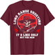 Long Range Shooting It's Like Golf But (on back) T-Shirt - T-Shirt | Maroon