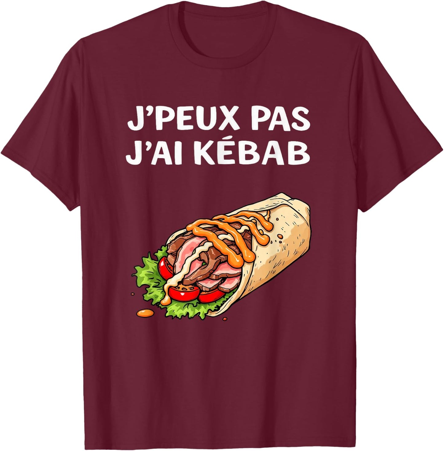 J'Peux Pas J'ai Kebab Funny Food Gift , Black, S T-Shirt - T-Shirt | Maroon