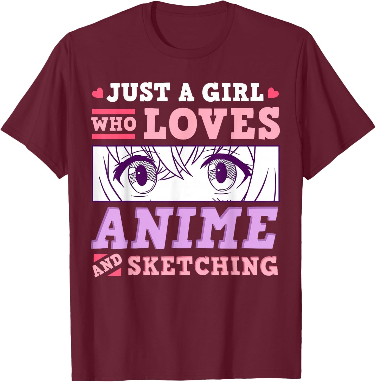 Anime and Sketching Just a Girl Who Loves Anime Gift T-Shirt - T-Shirt | Maroon