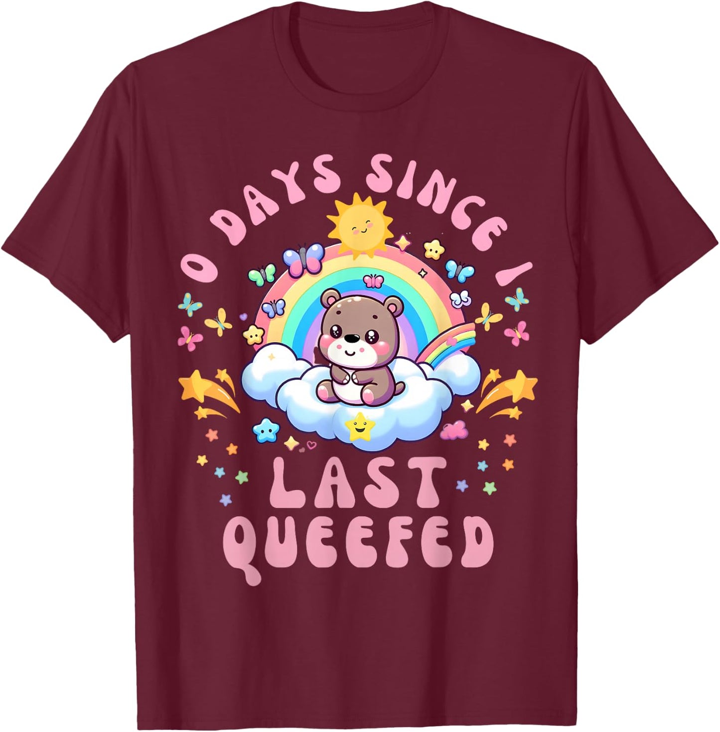 0 Days Since I Last Queefed Funny Unhinged Moo Deng Queefed T-Shirt - T-Shirt | Maroon