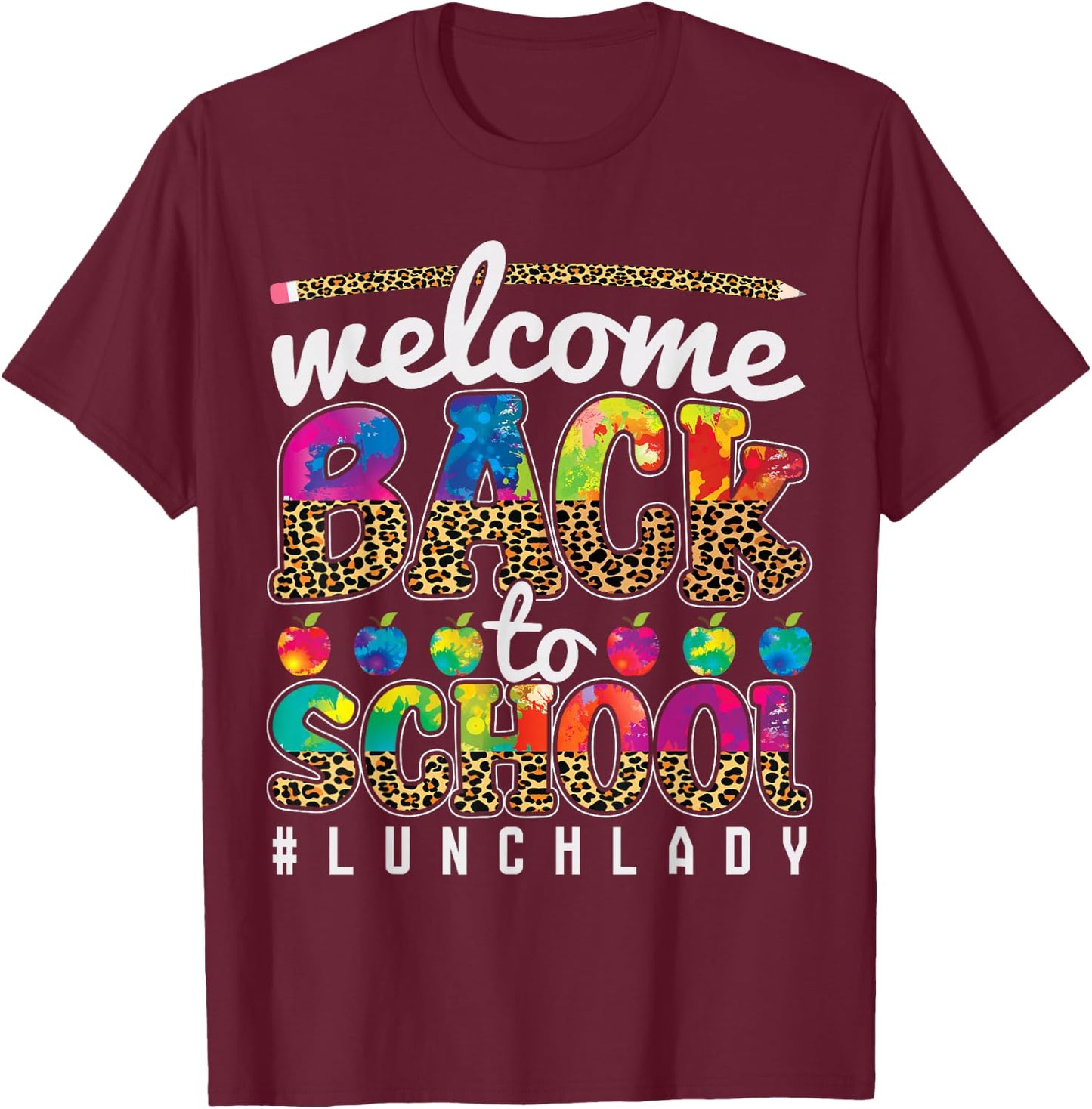 Welcome Back To School Lunch Lady 1st Day Of School Leopard T-Shirt - T-Shirt | Maroon
