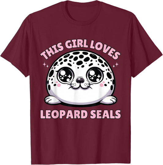 Leopard Seal Anime, This Girl Loves Leopard Seals T-Shirt - T-Shirt | Maroon