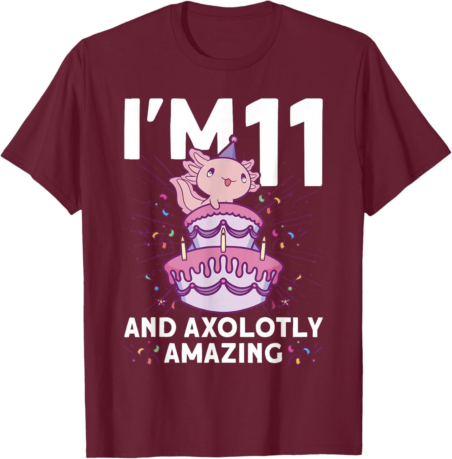 I'm 11 bday Axolotl party cute 11th Birthday Kids Axolotl T-Shirt - T-Shirt | Maroon
