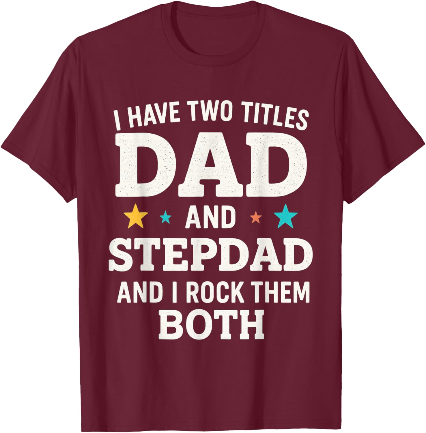 Best Dad and Stepdad Cute Fathers Day from Wife T-Shirt - T-Shirt | Maroon