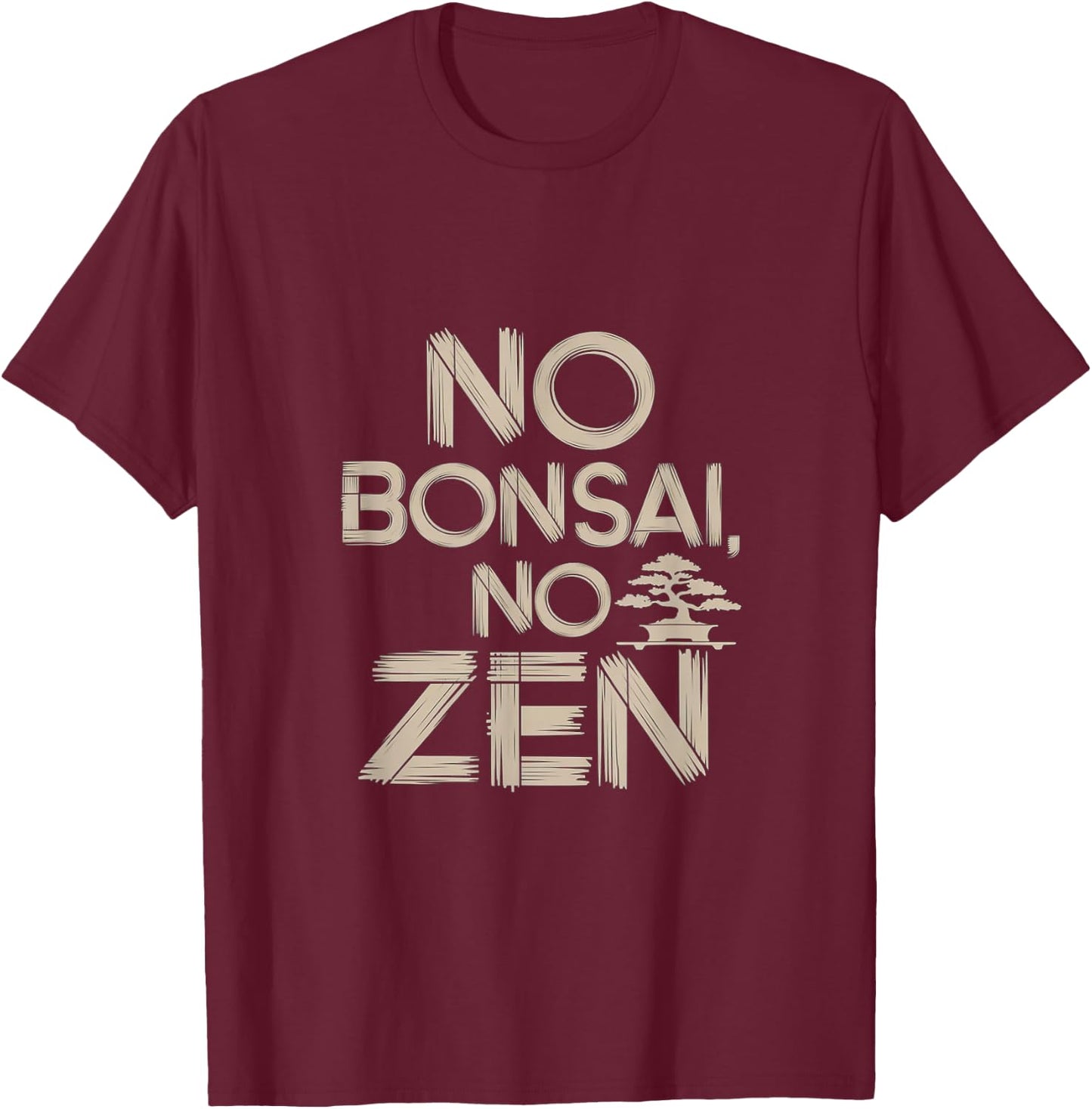 No Bonsai No Zen - Bonsaï T-Shirt - T-Shirt | Maroon