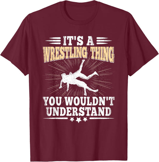 It's A Wrestling Thing Funny Wrestle Lover Wrestler Men Boys T-Shirt - T-Shirt | Maroon