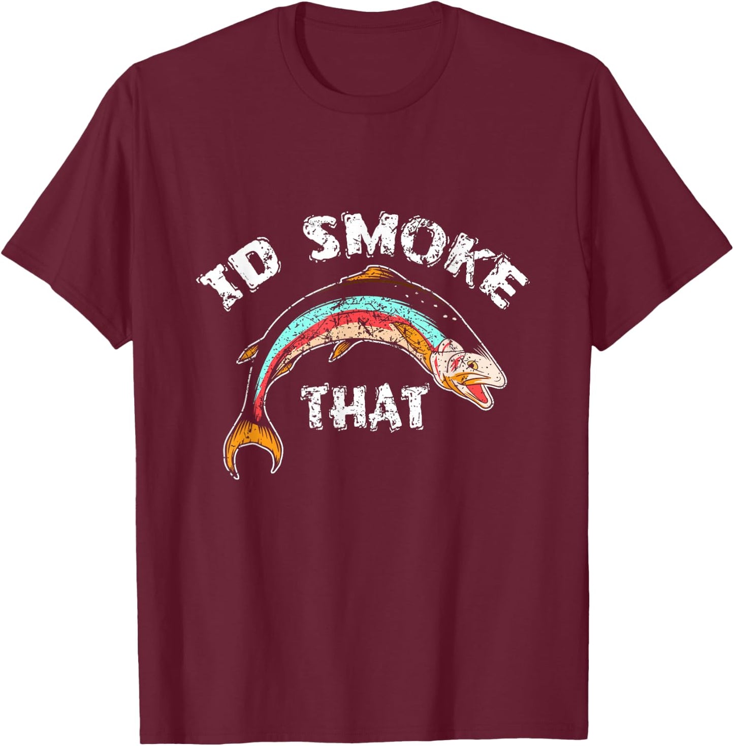 I'd Smoke That Salmon Grill Barbeque Fish Gift T-Shirt - T-Shirt | Maroon