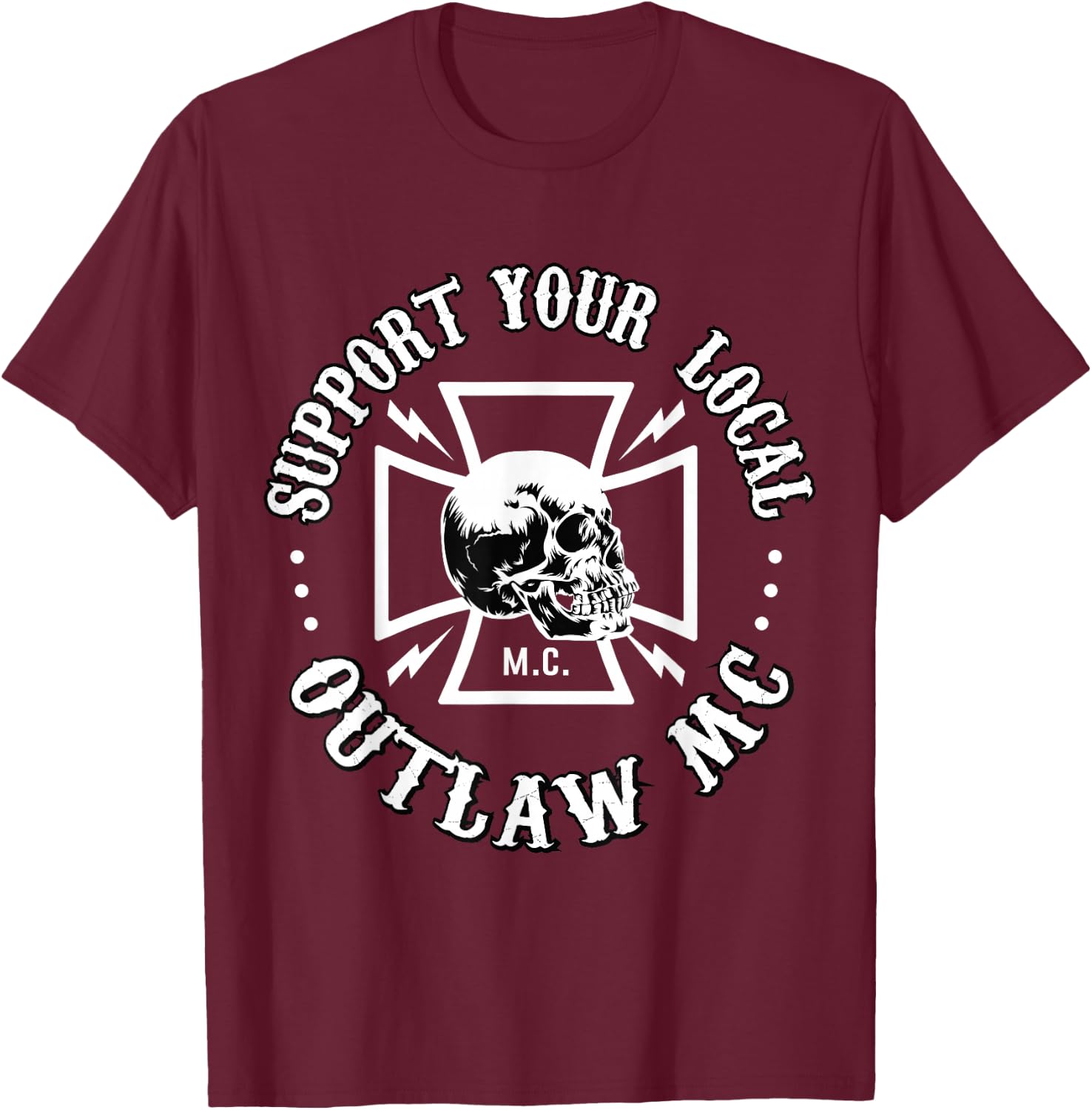 Support Your Local Outlaw MC T-Shirt - T-Shirt | Maroon