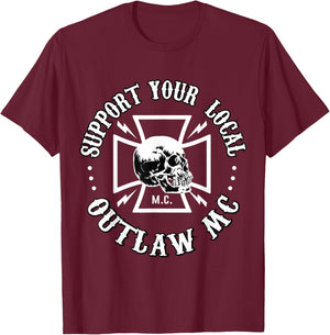 Support Your Local Outlaw MC T-Shirt - T-Shirt | Maroon