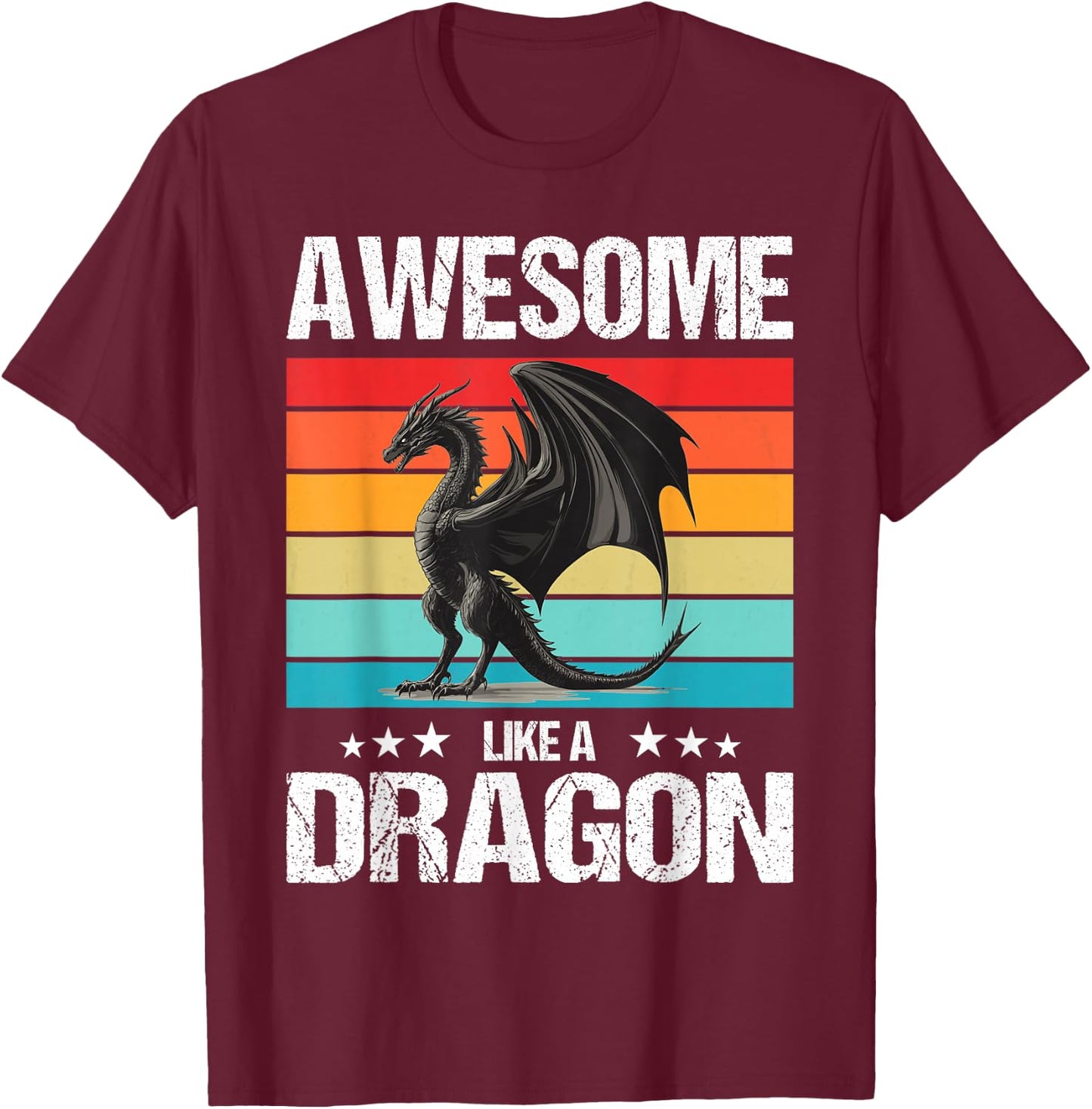 Awesome like a Dragon. Dragons Dragon T-Shirt - T-Shirt | Maroon