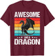 Awesome like a Dragon. Dragons Dragon T-Shirt - T-Shirt | Maroon