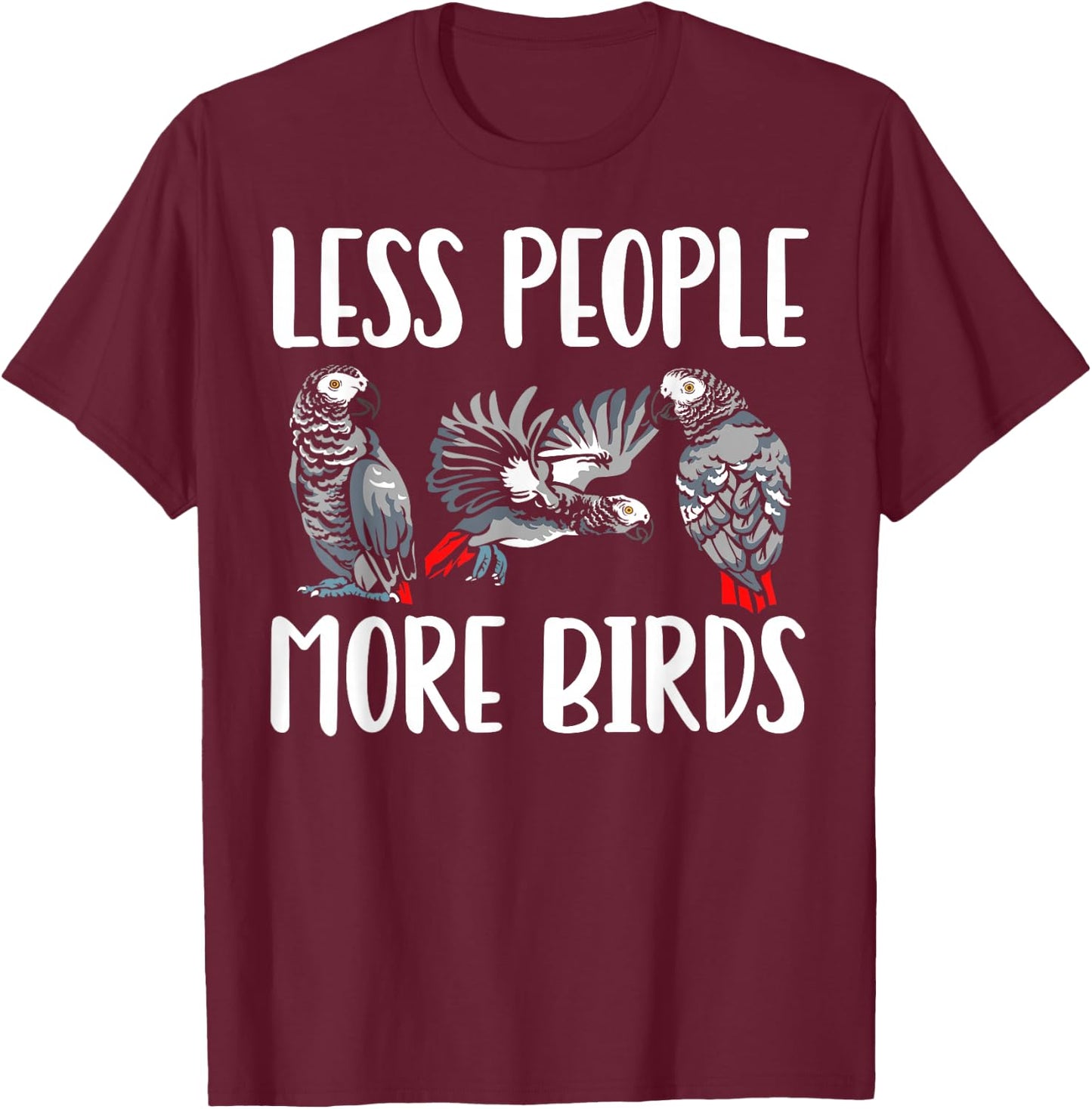 Less People More Birds African Bird Parrot Design African Grey Parrot - Black, Small, Men's, Short Sleeve, Cotton 65%, Polyester 35% T-Shirt - T-Shirt | Maroon