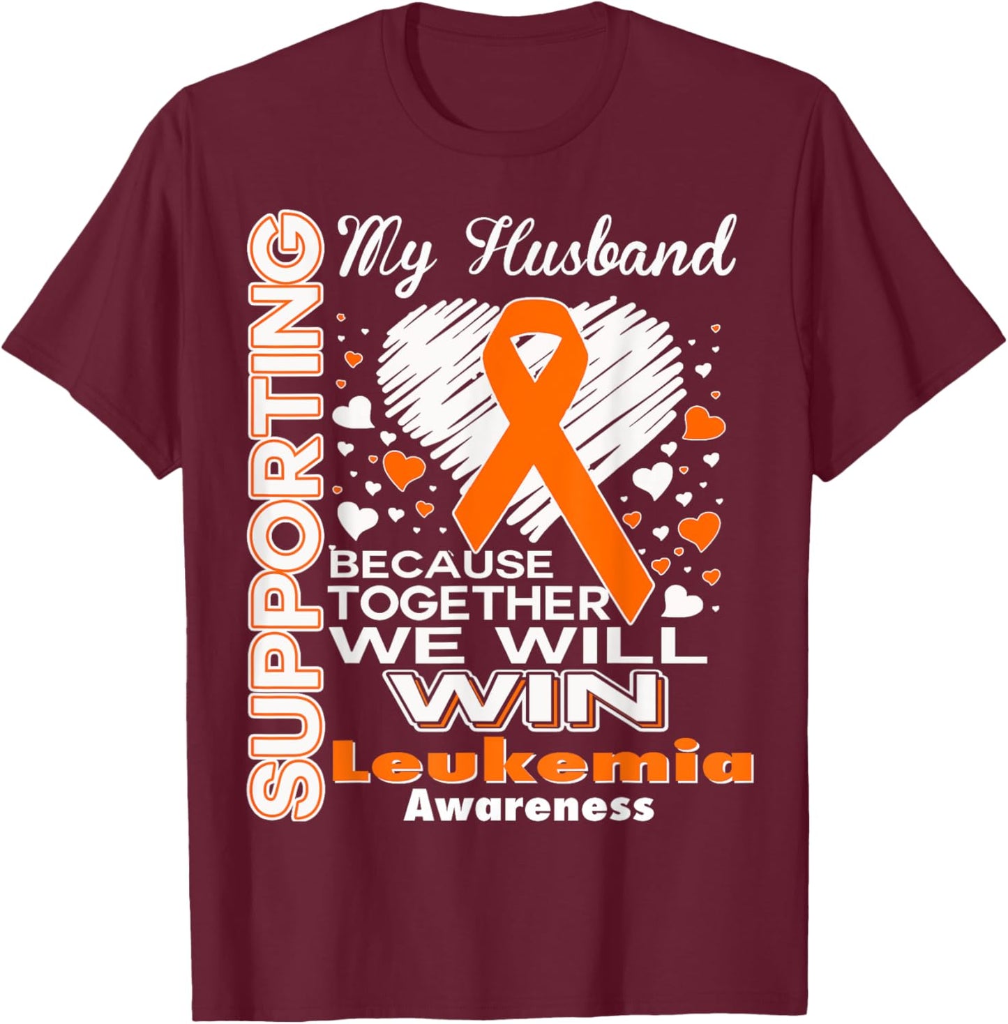 Supporting My Husband - Leukemia Awareness shirt T-Shirt - T-Shirt | Maroon