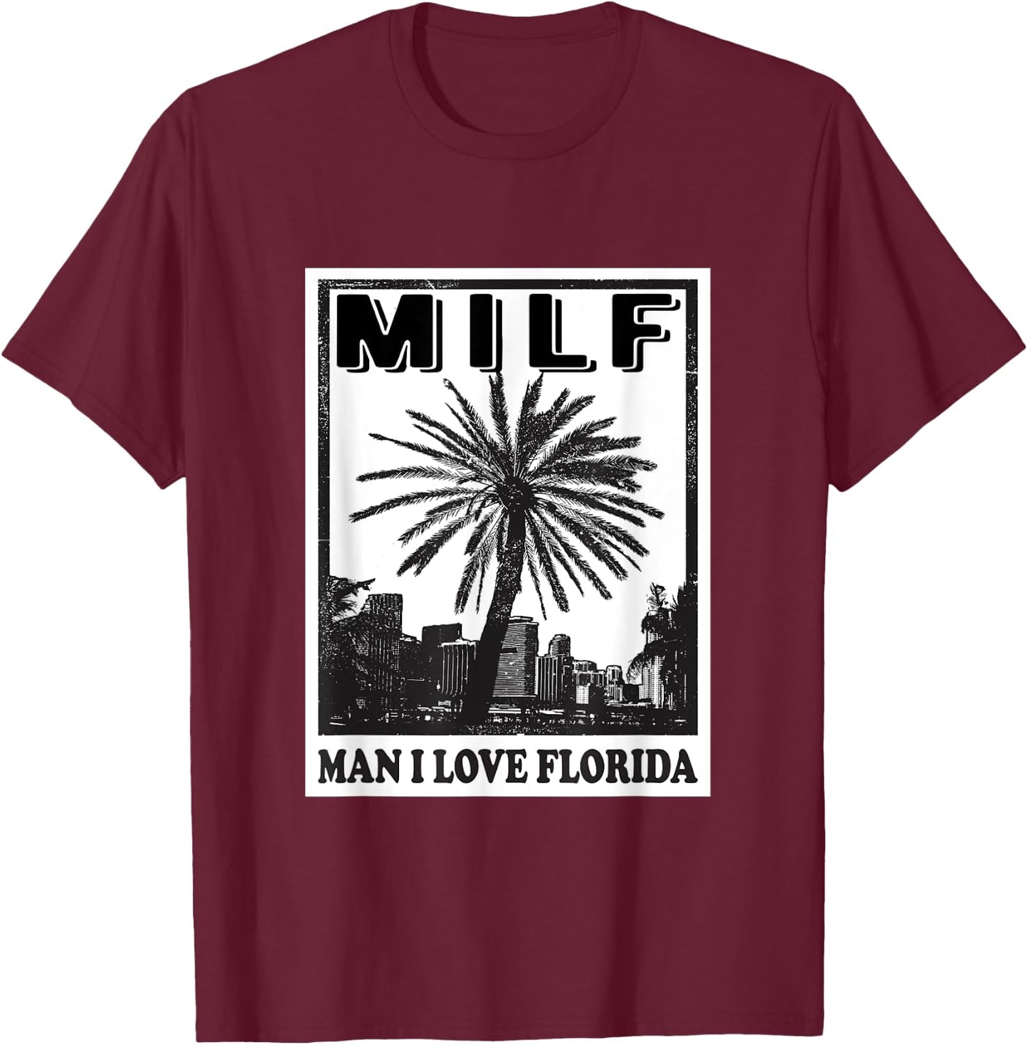 Funny Miami United States Tampa MILF Man I Love Florida T-Shirt - T-Shirt | Maroon