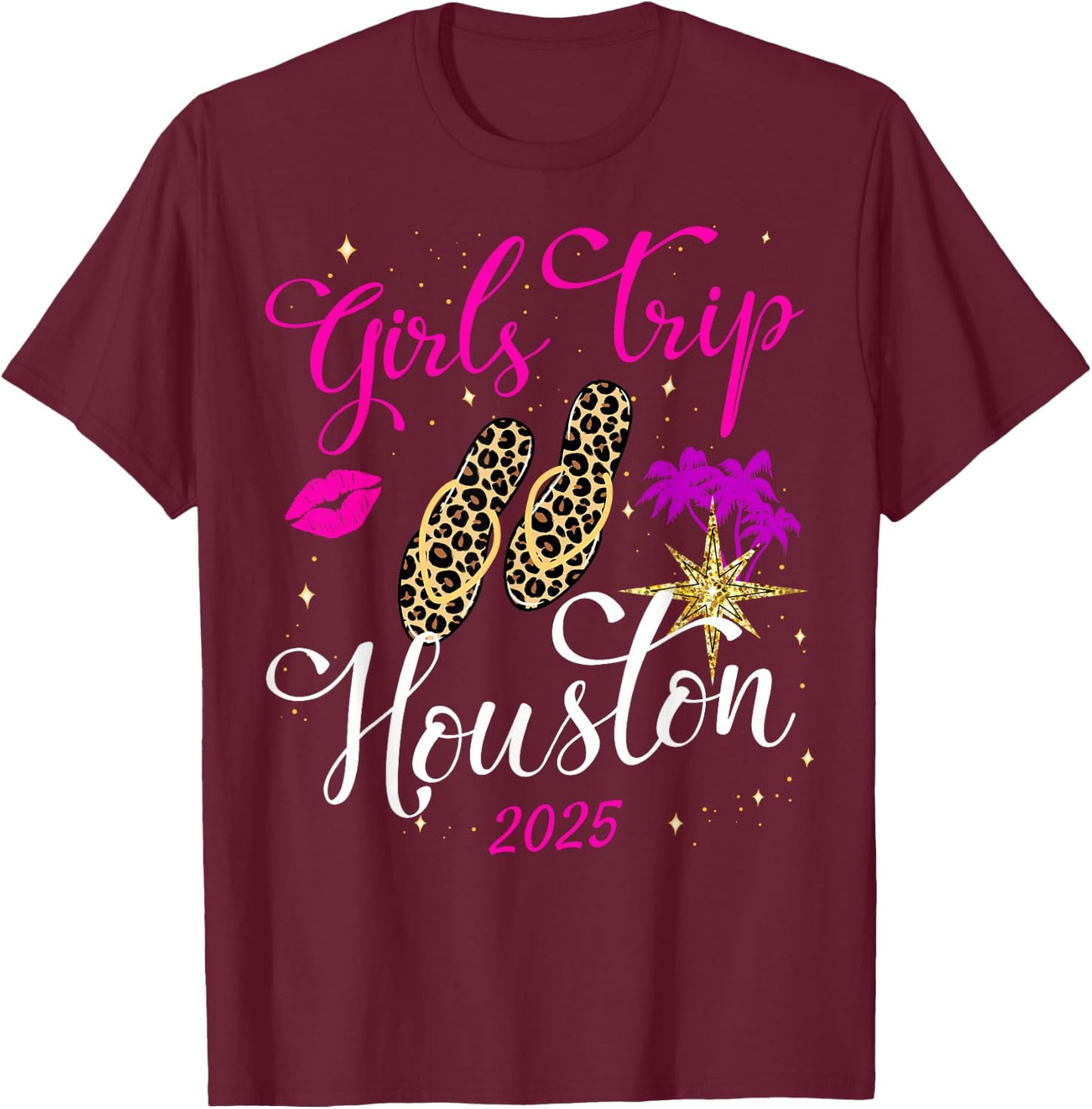 Girls Trip Houston 2025 Shirts Weekend Birthday Squad T-Shirt - T-Shirt | Maroon