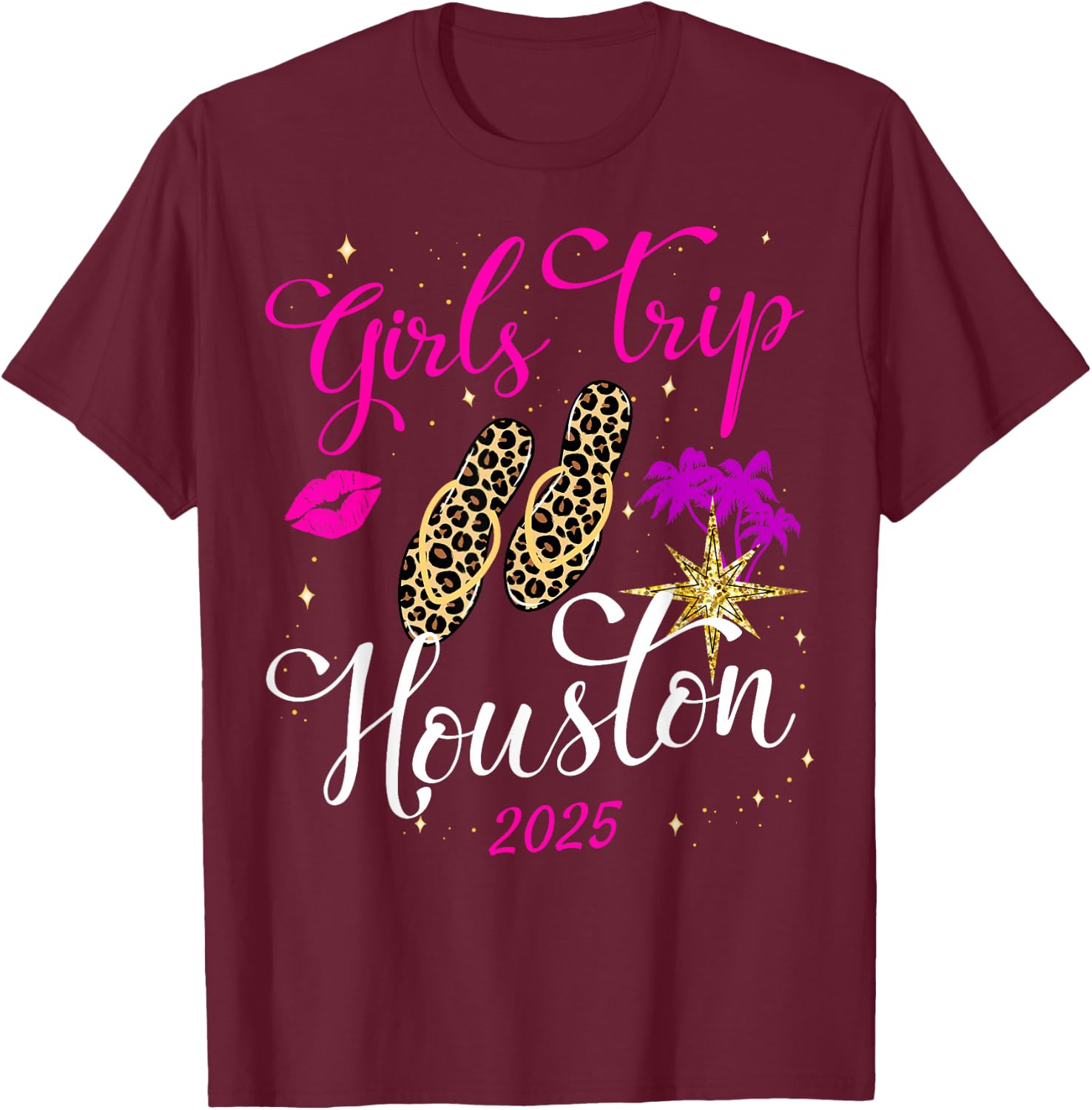 Girls Trip Houston 2025 Shirts Weekend Birthday Squad T-Shirt - T-Shirt | Maroon