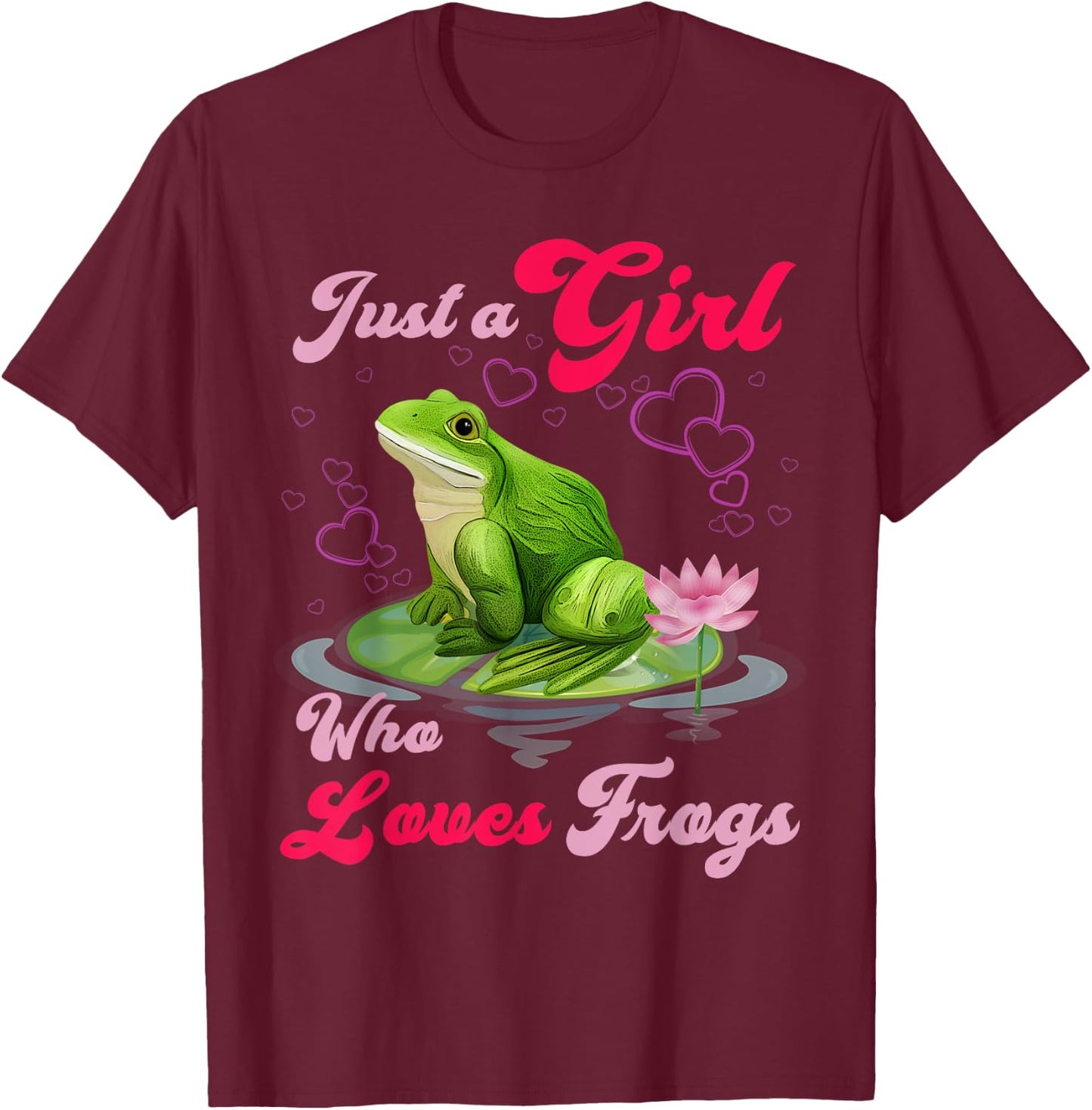 Cute and Funny Just a Girl Who Loves Frogs Women and Moms T-Shirt - T-Shirt | Maroon