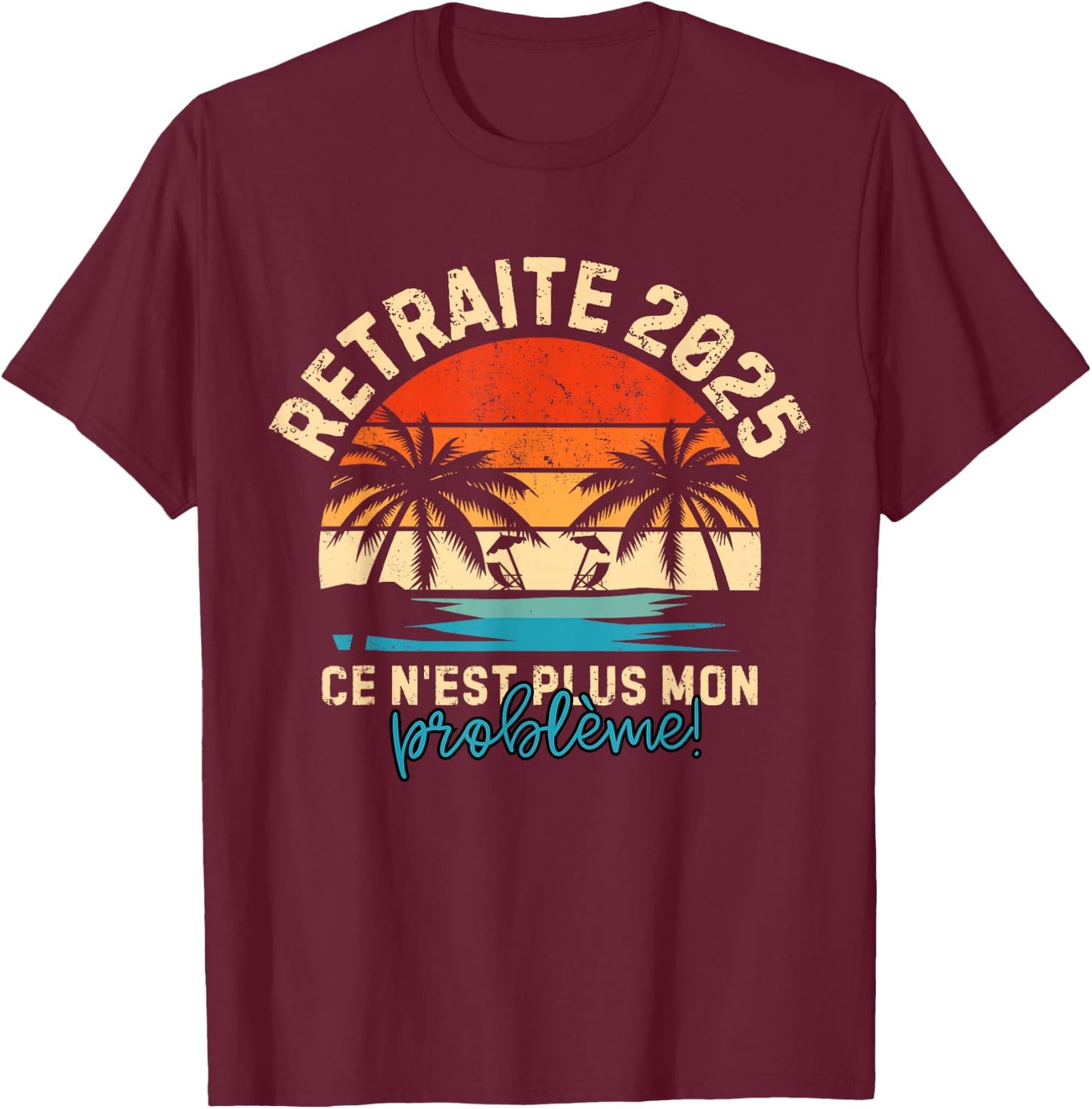Retirement 2025 Man Women Retired 2025 , Black, S T-Shirt - T-Shirt | Maroon