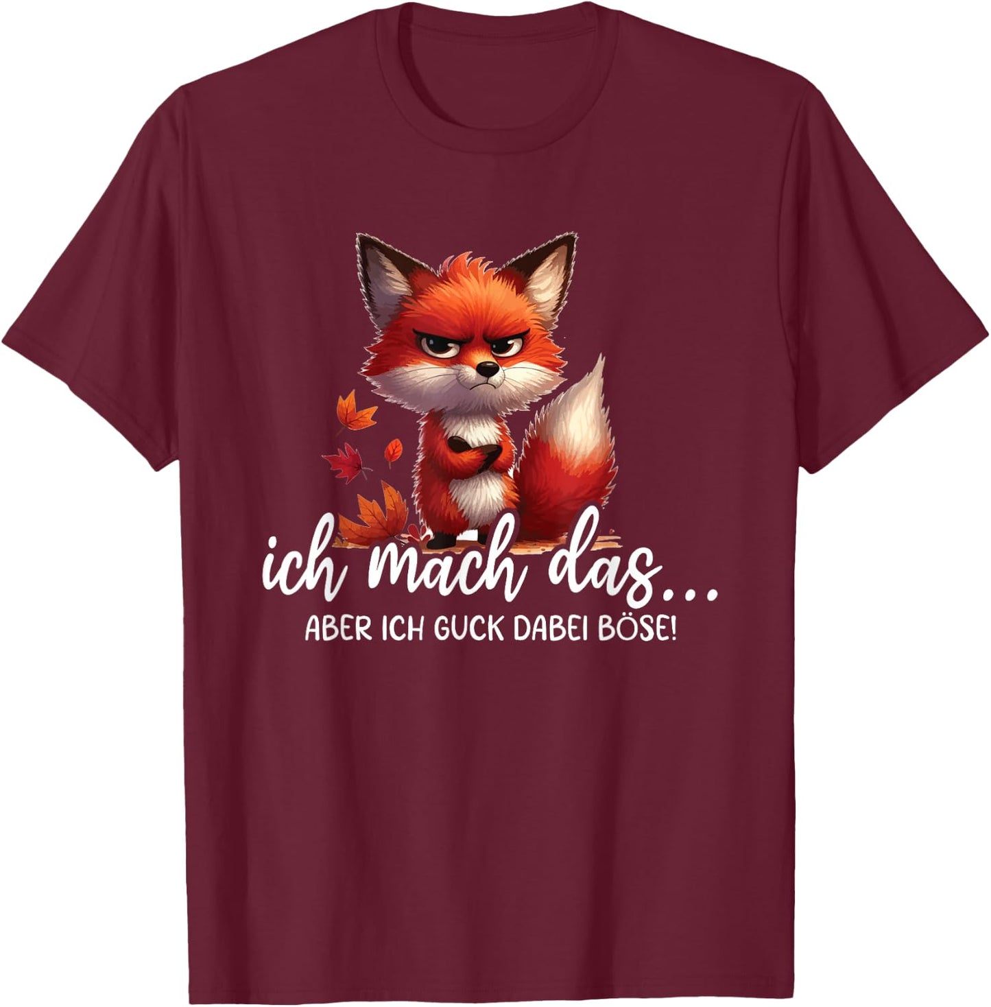 Ich Mach Das Aber Ich Guck Dabei Böse Lustig Fuchs Spruch T-Shirt - T-Shirt | Maroon