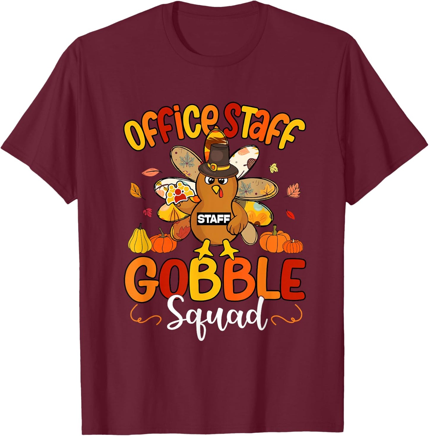 Office Staff Gobble Squad Turkey Pilgrim Hat Thanksgiving T-Shirt - T-Shirt | Maroon
