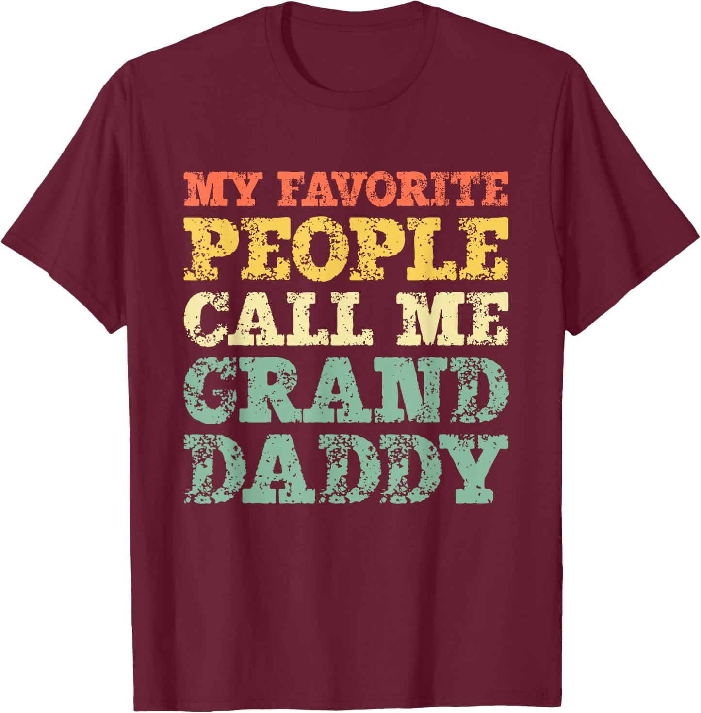My Favorite People Call Me Granddaddy Vintage Grandpa T-Shirt - T-Shirt | Maroon