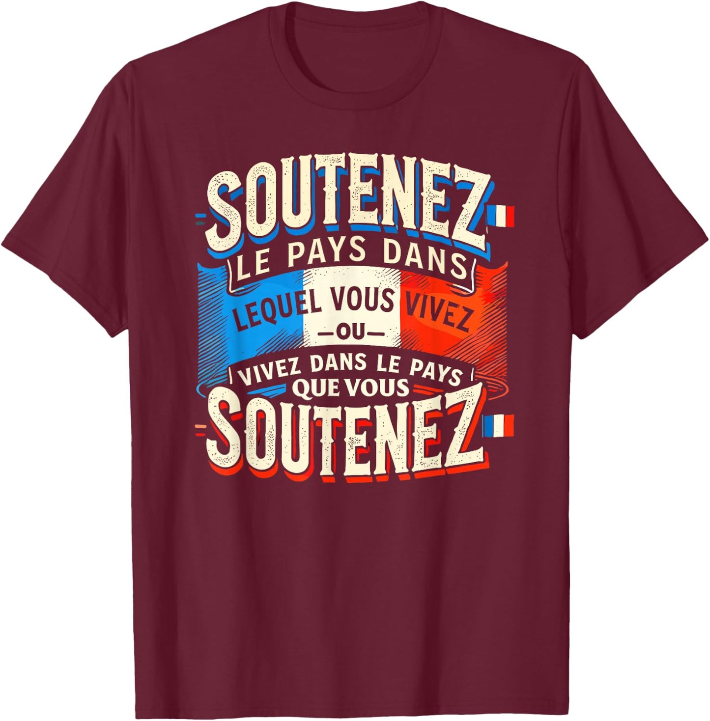 Support The Country Gift French Flag Patriotism France , Black, S T-Shirt - T-Shirt | Maroon