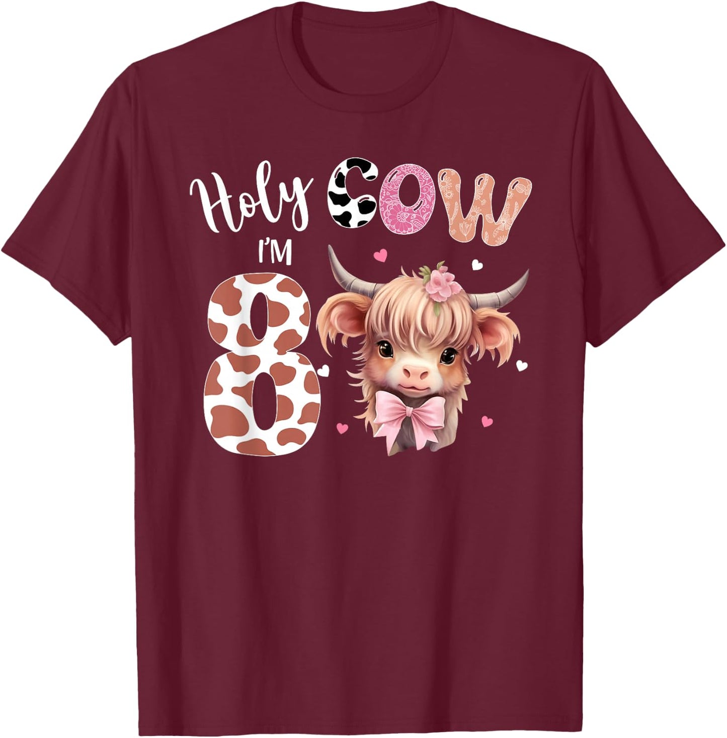 Holy Cow I'm 8 Highland Cow Print Shirt 8th Birthday Girl T-Shirt - T-Shirt | Maroon