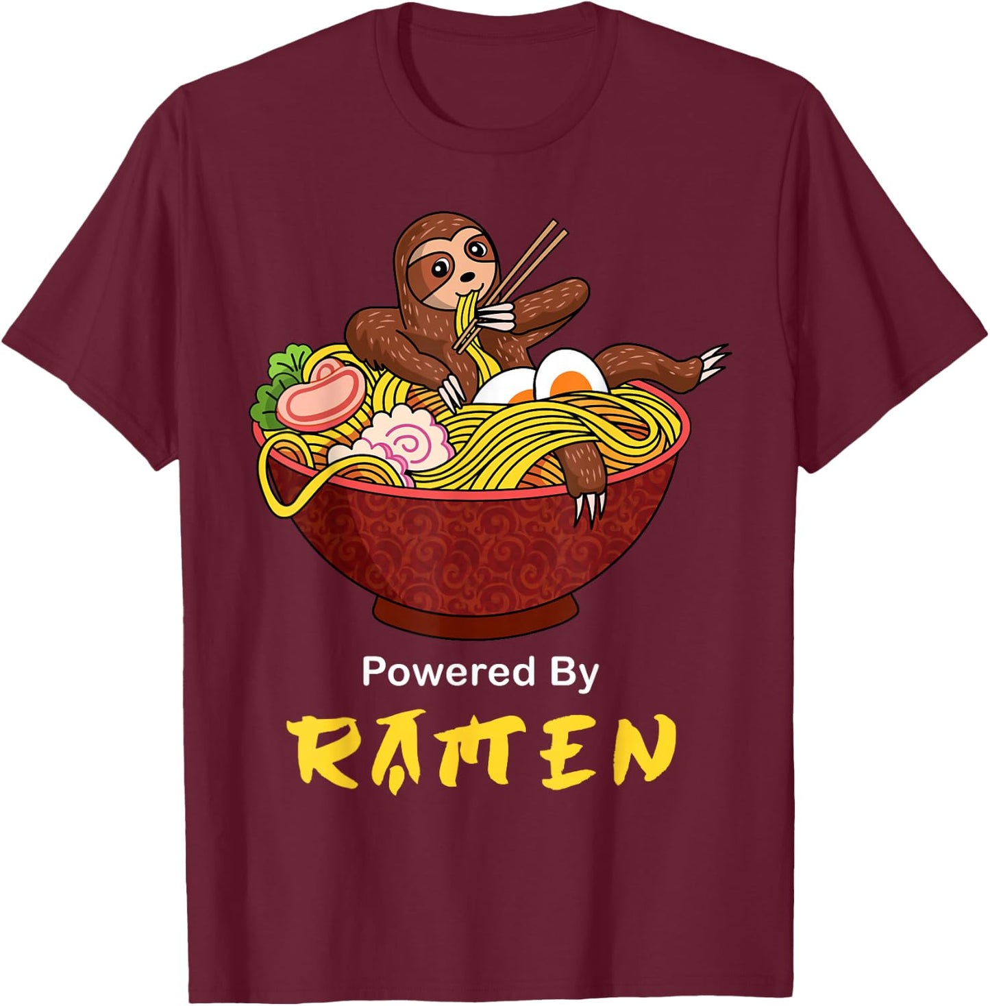 Powered By Ramen Funny Japanese Noodles Sloth Anime Outfit T-Shirt - T-Shirt | Maroon