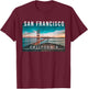San Francisco California Golden Gate Frisco San Fran T-Shirt - T-Shirt | Maroon