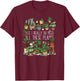 Yes I Really Do Need All These Plants T-Shirt - T-Shirt | Maroon