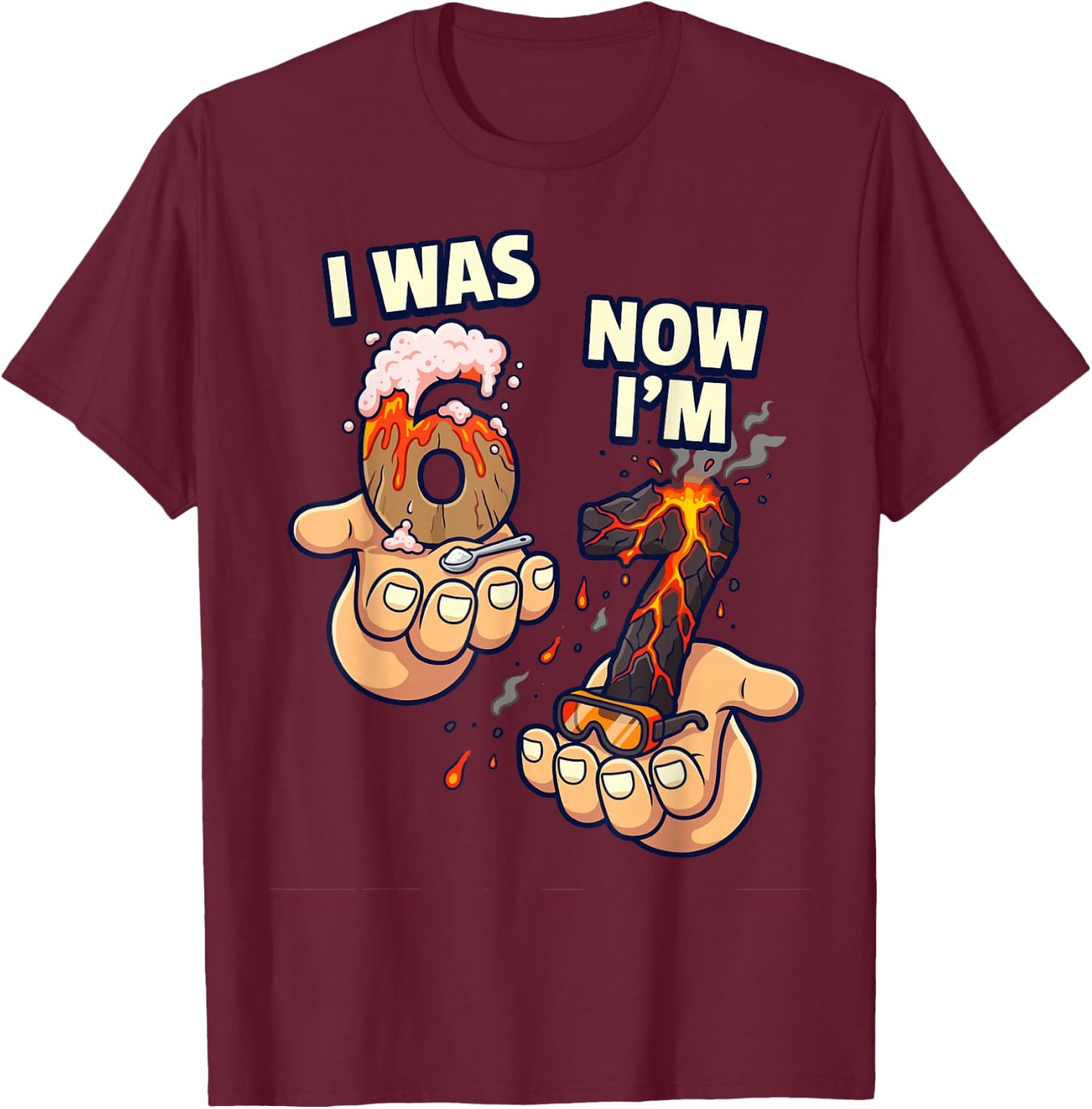 I was 6 Now I'm 7 Volcano Science Birthday Boy 67 T-Shirt - T-Shirt | Maroon