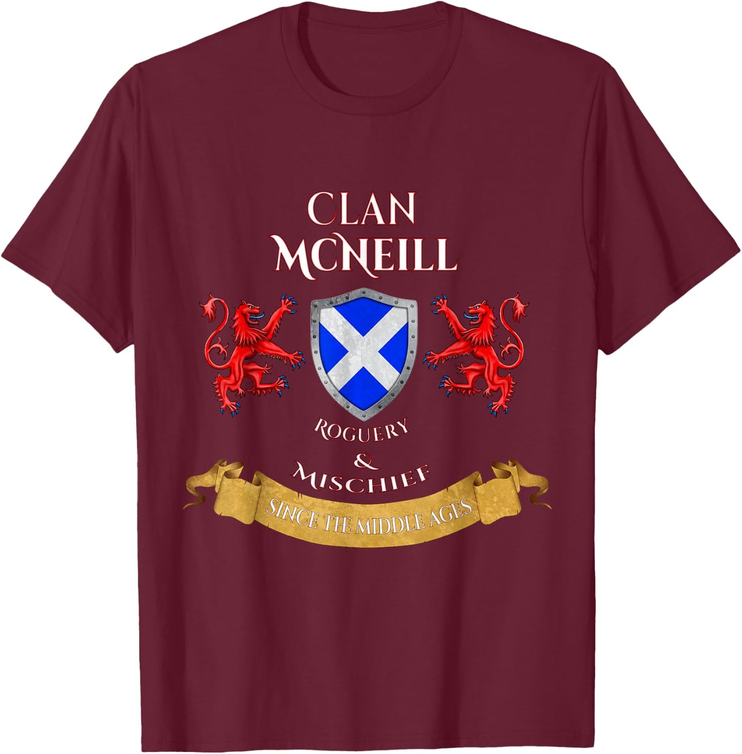 McNeill Scottish Family Clan Middle Ages Mischief T-Shirt - T-Shirt | Maroon
