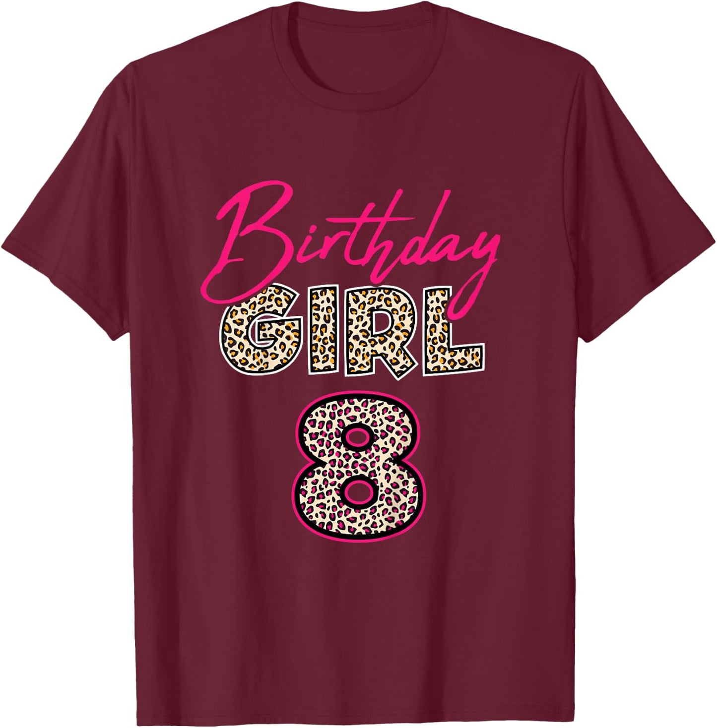 8th Birthday Girl Leopard 8 Years Old T-Shirt - T-Shirt | Maroon