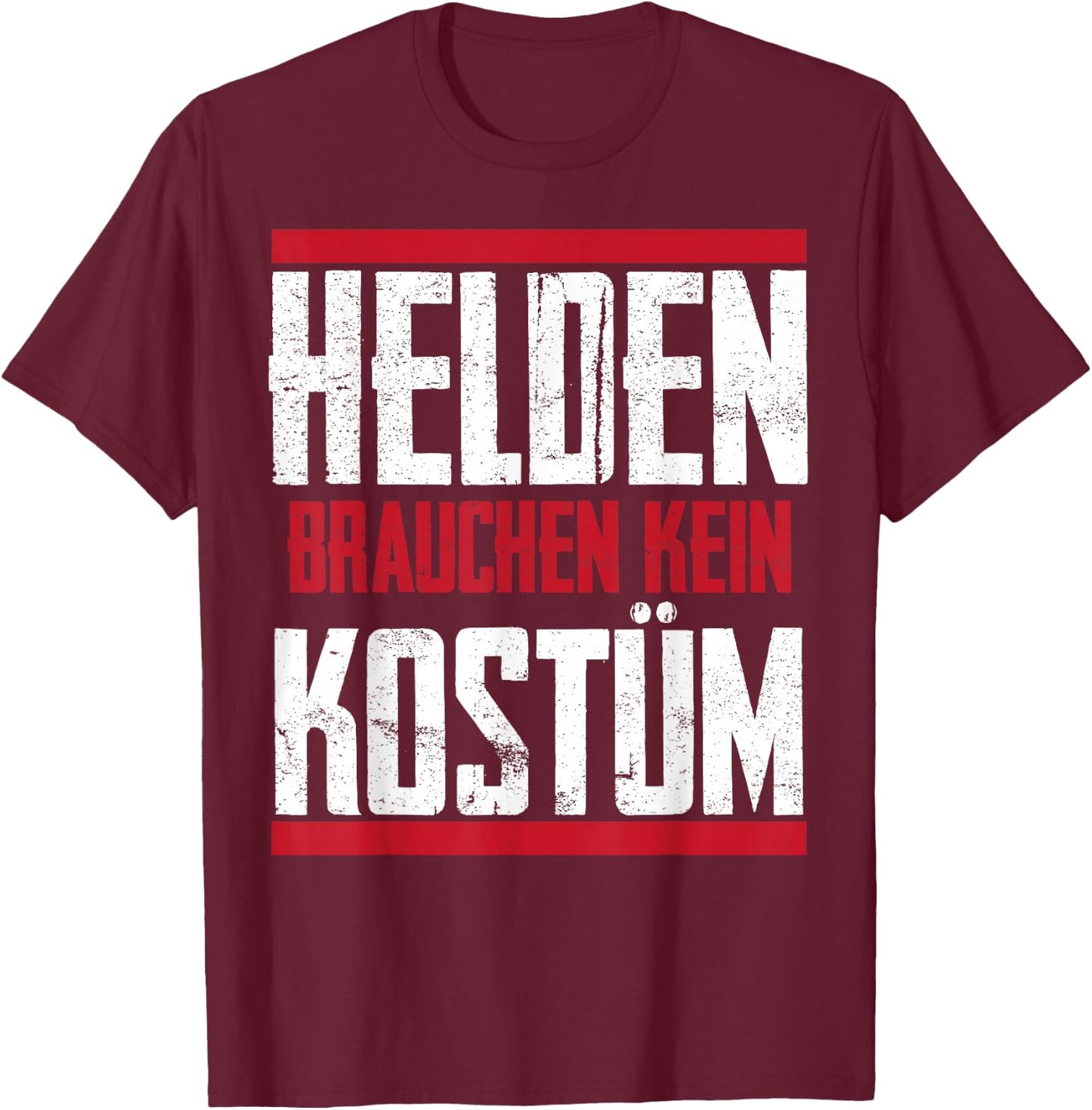 Helden Brauchen Kein Kostüm Fasching Carnival Men Women , black T-Shirt - T-Shirt | Maroon