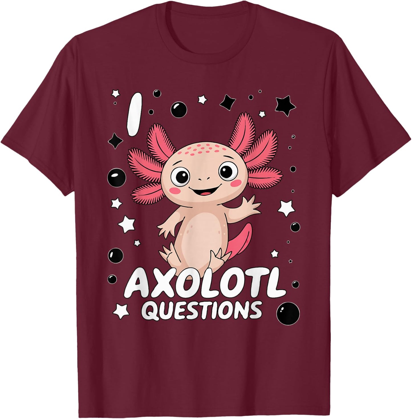 Funny I Axolotl Questions Cute Axolotl Lovers Girl Boy Kids T-Shirt - T-Shirt | Maroon