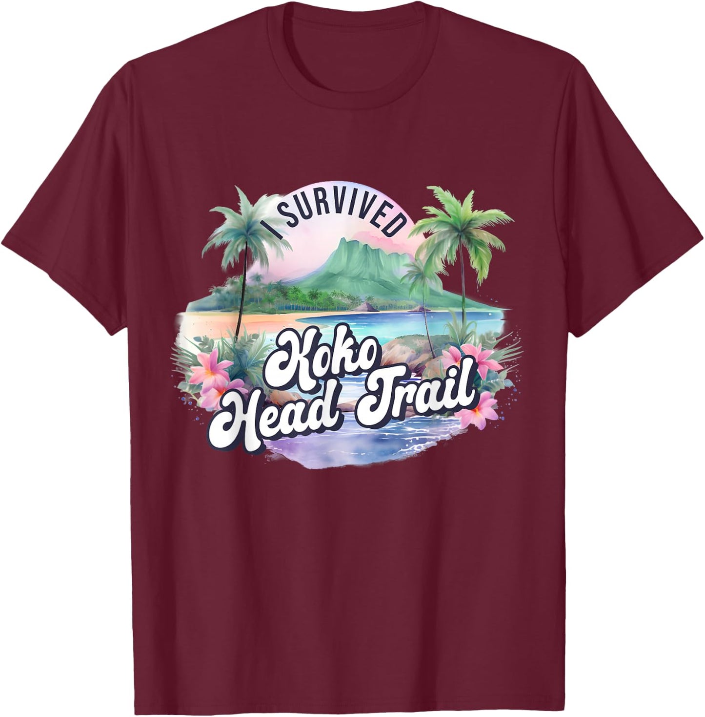 Koko Head Trail Hawaii Oahu Hawaiian Hike Hiking Achievement T-Shirt - T-Shirt | Maroon